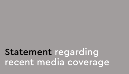 Statement regarding recent media coverage
