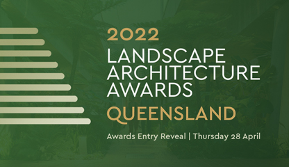 QLD 2022 AILA Awards | Online Entries Reveal